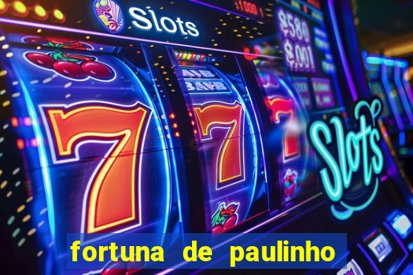 fortuna de paulinho roupa nova